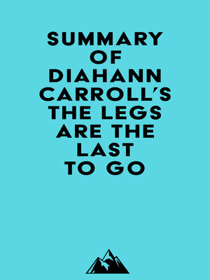 cover image of Summary of Diahann Carroll's the Legs Are the Last to Go